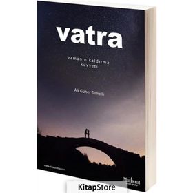 Vatra Zamanın Kaldırma Kuvveti - Ali Güner Temelli