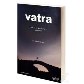 Vatra Zamanın Kaldırma Kuvveti - Ali Güner Temelli