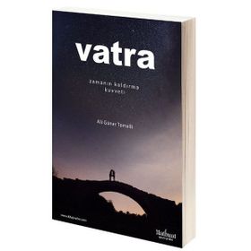 Vatra Zamanın Kaldırma Kuvveti - Ali Güner Temelli