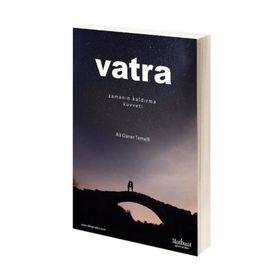 Vatra Zamanın Kaldırma Kuvveti - Ali Güner Temelli