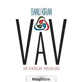 VAV BIR VAROLUŞ YOLCULUĞU - BANU KIRAN