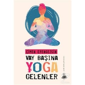 Vay Başına Yoga Gelenler - Çimen Erengezgin