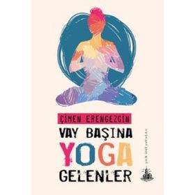 Vay Başına Yoga Gelenler - Çimen Erengezgin