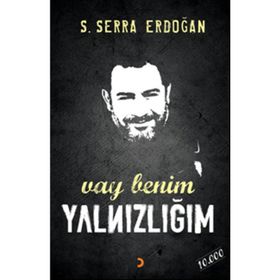 Vay Benim Yalnızlığım - S. Serra Erdoğan