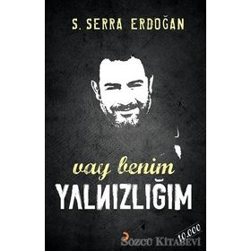 Vay Benim Yalnızlığım - S. Serra Erdoğan