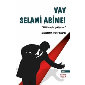Vay Selami Abime! - Osman Adatepe - Kırmızı Ada Yayınları