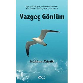 Vazgeç Gönlüm - Gökhan Küçük
