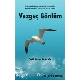 Vazgeç Gönlüm - Gökhan Küçük