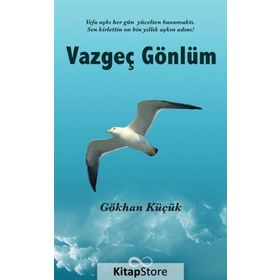 Vazgeç Gönlüm - Gökhan Küçük