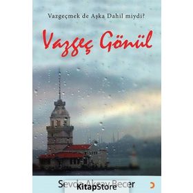 Vazgeç Gönül - Sevda Akçay Becer