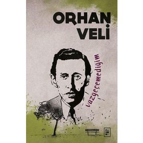 Vazgeçemediğim - Orhan Veli