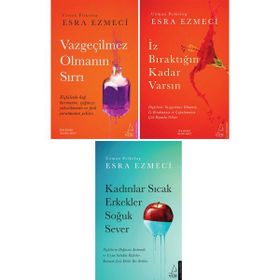 Vazgeçilmez Olmanın Sırrı - İz Bıraktığın Kadar Varsın - Kadınlar Sıcak Erkekler Soğuk Sever - Esra Ezmeci