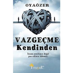 Vazgeçme Kendinden - Oya Özer Oya Özel