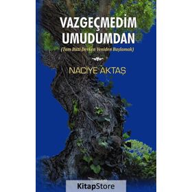 Vazgeçmedim Umudumdan - Naciye Aktaş