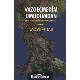 Vazgeçmedim Umudumdan - Naciye Aktaş