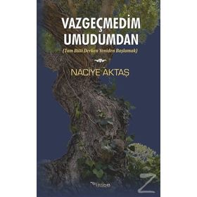 Vazgeçmedim Umudumdan - Naciye Aktaş