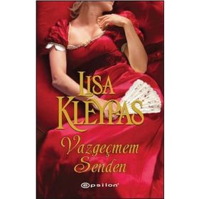 VAZGEÇMEM SENDEN - LISA KLEYPAS