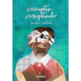 Vaziyetim Vasiyetimdir - Serdar Öztürk