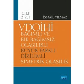 Vdoihi Bağımlı ve Bir Bağımsız Olasılıklı Büyük Farklı Dizilimli Simetrik Olasılık Cilt 2.2.1 - Nobel Yayınevi