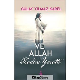 Ve Allah Kadını Yarattı - Gülay Yılmaz Karel
