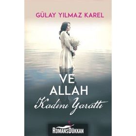Ve Allah Kadını Yarattı - Gülay Yılmaz Karel