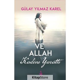 Ve Allah Kadını Yarattı - Gülay Yılmaz Karel
