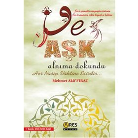 Ve Aşk Alnıma Dokundu - Mehmet Akif Fırat
