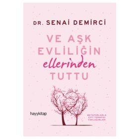 Ve Aşk Evliliğin Ellerinden Tuttu - senai demirici