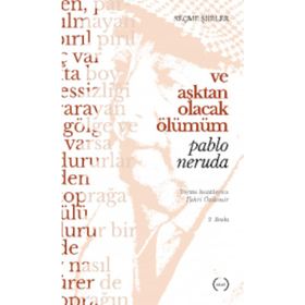 Ve Aşktan Olacak Ölümüm - Pablo Neruda