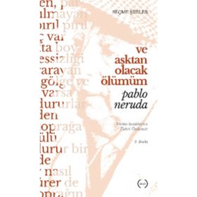 Ve Aşktan Olacak Ölümüm - Pablo Neruda