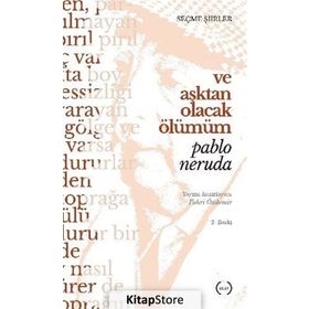 Ve Aşktan Olacak Ölümüm - Pablo Neruda