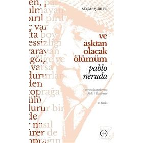 Ve Aşktan Olacak Ölümüm - Pablo Neruda