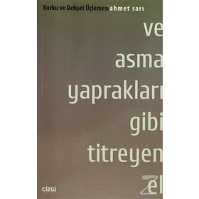 VE ASMA YAPRAKLARI GIBI TITREYEN EL - AHMET SARI