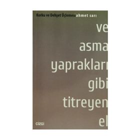 VE ASMA YAPRAKLARI GIBI TITREYEN EL - AHMET SARI