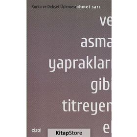 VE ASMA YAPRAKLARI GIBI TITREYEN EL - AHMET SARI