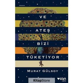 Ve Ateş Bizi Tüketiyor - Murat Gülsoy