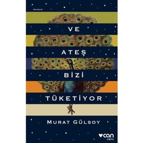Ve Ateş Bizi Tüketiyor - Murat Gülsoy