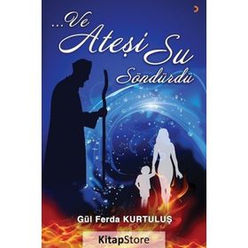 Ve Ateşi Su Söndürdü - Gül Ferda Kurtuluş