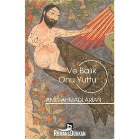 Ve Balık Onu Yuttu - Amir Ahmadi Arian