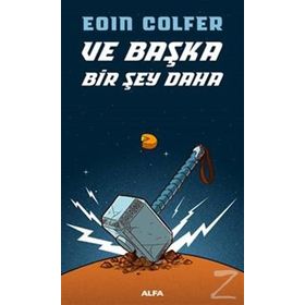 Ve Başka Bir Şey Daha - Eoin Colfer