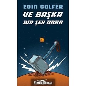 Ve Başka Bir Şey Daha - Eoin Colfer