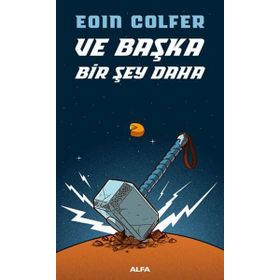 Ve Başka Bir Şey Daha - Eoin Colfer