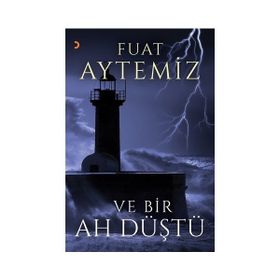 Ve Bir Ah Düştü - Fuat Aytemiz