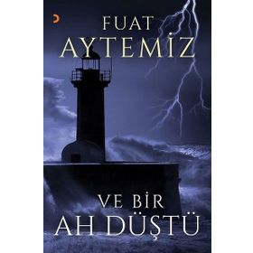 Ve Bir Ah Düştü - Fuat Aytemiz