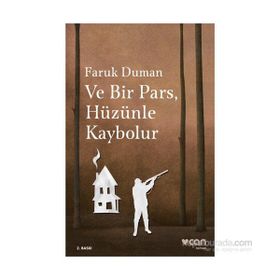 Ve Bir Pars, Hüzünle Kaybolur - Faruk Duman