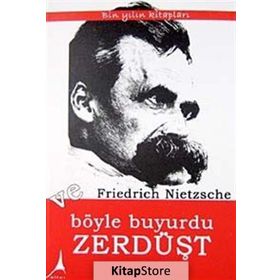 Ve Böyle Buyurdu Zerdüşt - Friedrich Wilhelm Nietzsche