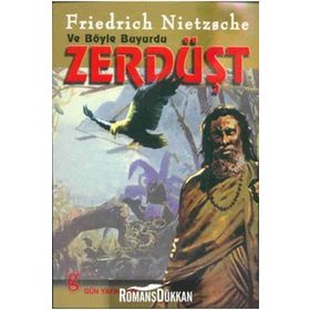 Ve Böyle Buyurdu Zerdüşt - Friedrich Wilhelm Nietzsche