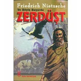 Ve Böyle Buyurdu Zerdüşt - Friedrich Wilhelm Nietzsche