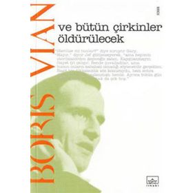 VE BÜTÜN ÇİRKİNLER ÖLDÜRÜLECEK - BORIS VIAN