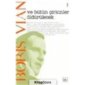 VE BÜTÜN ÇİRKİNLER ÖLDÜRÜLECEK - BORIS VIAN